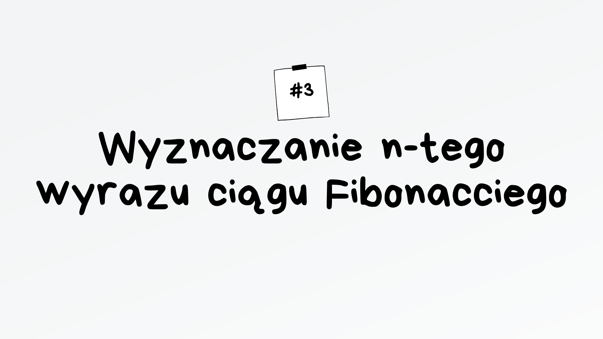 Wyznaczanie n-tego wyrazu ciągu Fibonacciego – algorytm maturalny z informatyki