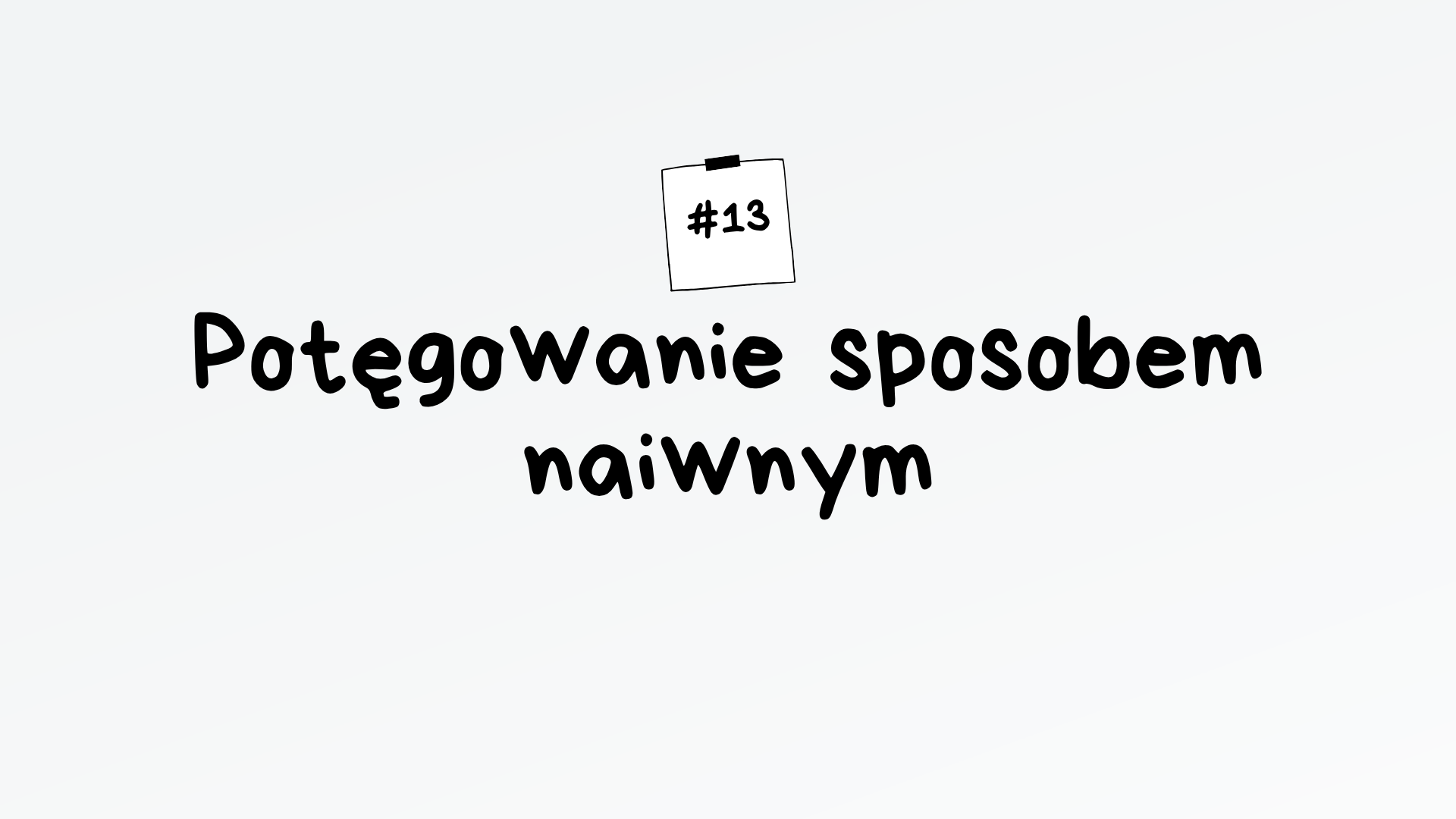 Potęgowanie sposobem naiwnym – algorytm maturalny z informatyki