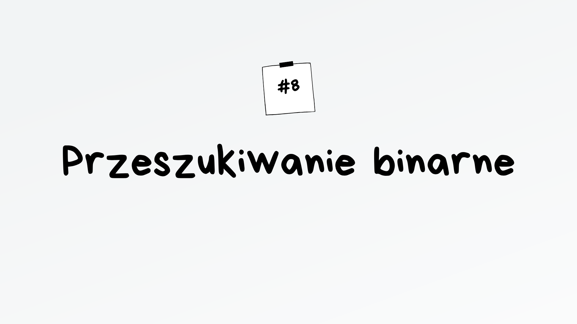 Przeszukiwanie binarne – algorytm maturalny z informatyki
