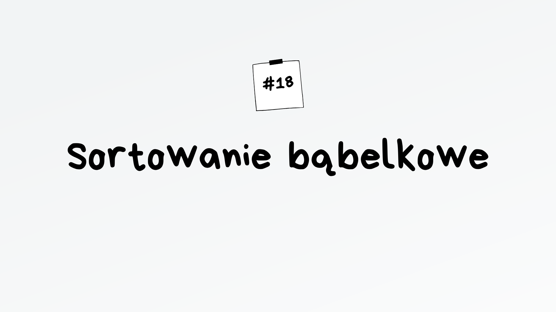 Sortowanie bąbelkowe – algorytm maturalny z informatyki