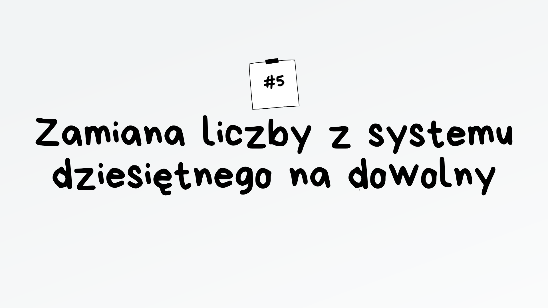 Zamiana liczby z systemu dziesiętnego na dowolny – algorytm maturalny z informatyki