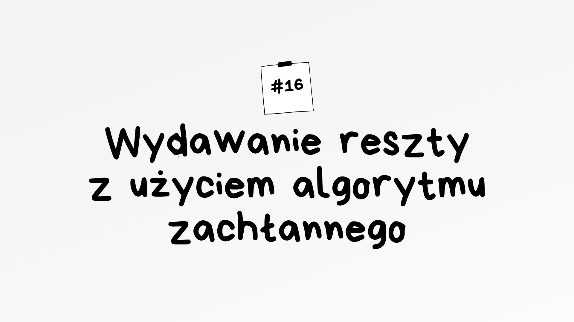 Wydawanie reszty z użyciem algorytmu zachłannego – algorytm maturalny z informatyki