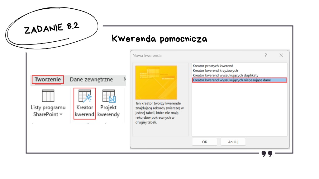 Rozwiązanie zadania 8.2 — Access: okno Nowa kwerenda z zaznaczonym Kreatorem kwerend wyszukujących niepasujące dane