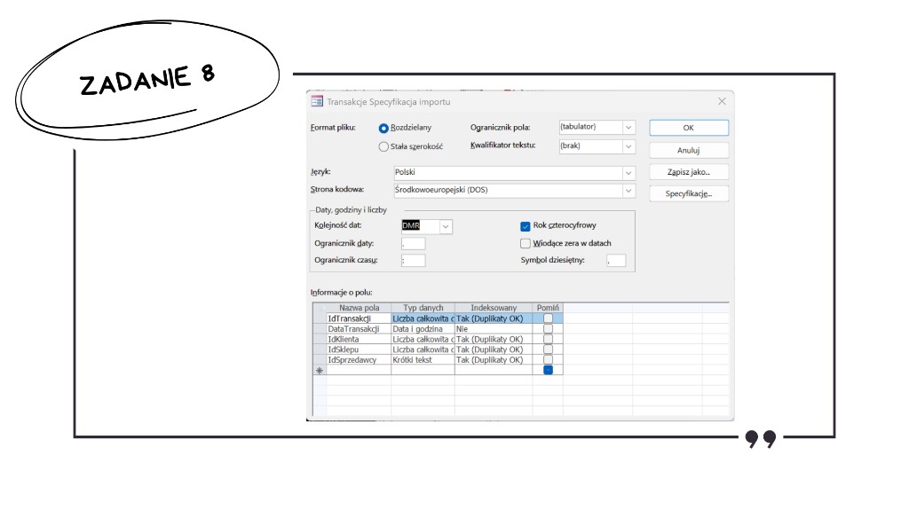Matura z informatyki 2026 — zadanie 8: specyfikacja importu pliku do tabeli Transakcje w Microsoft Access — format rozdzielany tabulatorem, typy pól i indeksowanie