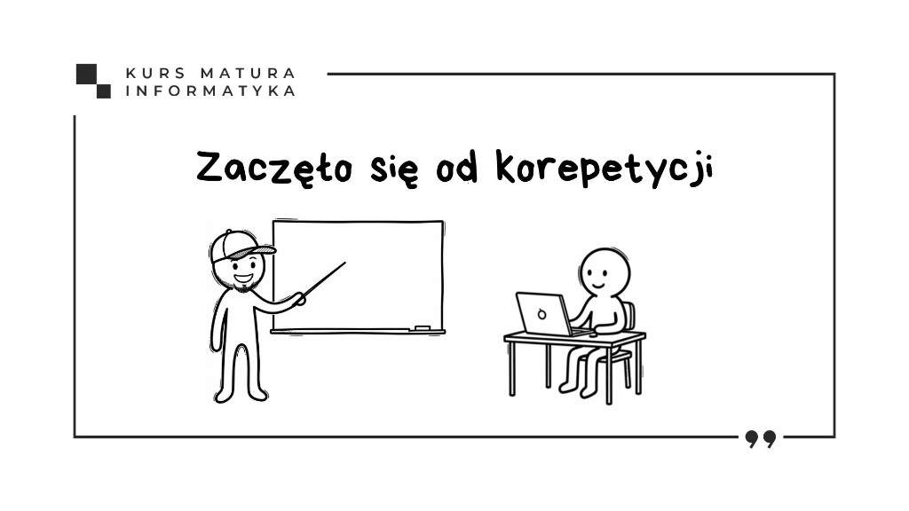 Slajd z filmu: przygotowanie do matury z informatyki zaczęło się od indywidualnych korepetycji