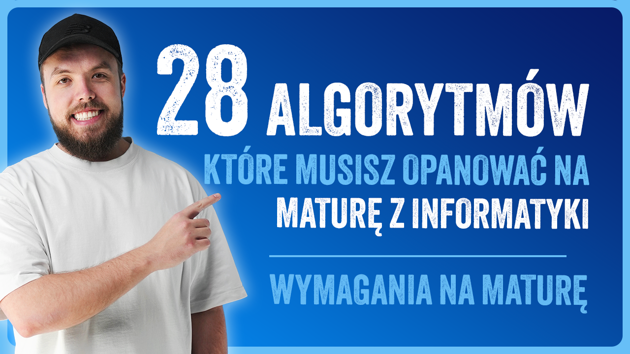 28 algorytmów maturalnych, które pozwoliły naszym uczniom zdobyć 100% z matury