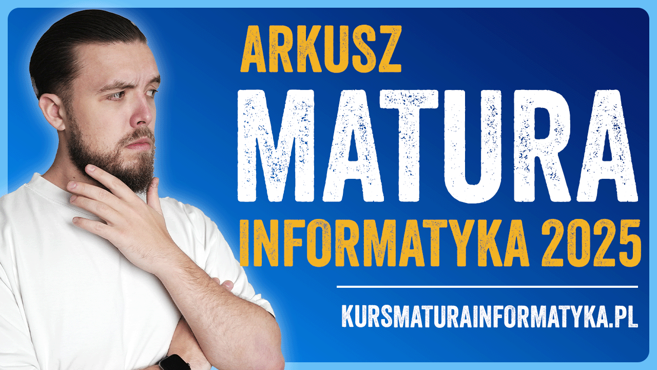 ANALIZA MATURY Z INFORMATYKI 2025 - CO ZASKOCZYŁO? OPINIA TUŻ PO EGZAMINIE
