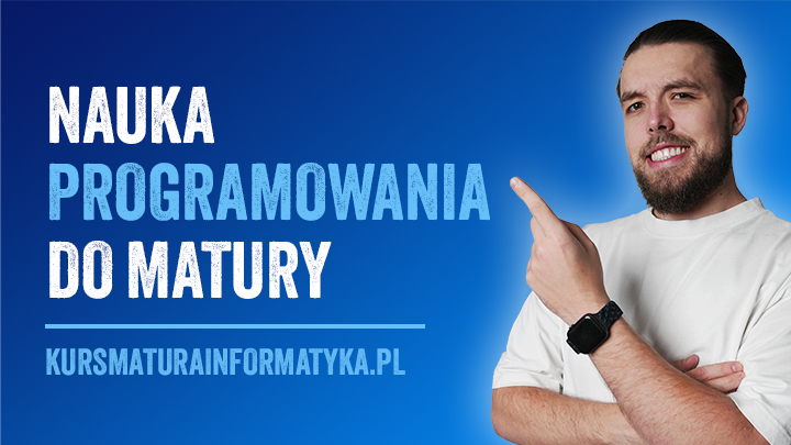 Matura Informatyka - Nauka programowania do matury