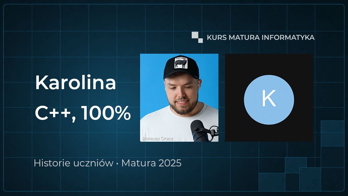 Karolina - Matura 2025 - C++ (100%)